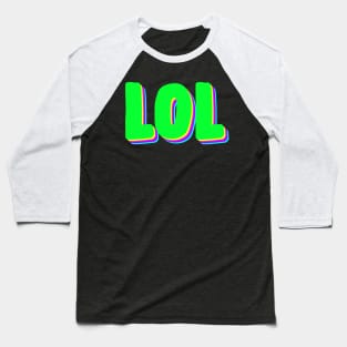 LOL Baseball T-Shirt